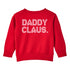 Christmas Mama Claus, Daddy Claus, and Spoiled Reindeer Family Sweatshirt set