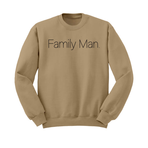 Family Man. - T-shirt and Pullover Option