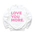 Love You More - Adult/Kids Matching Sweatshirts