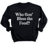 Thanksgiving- Who Gon' Bless The Food? (Sweatshirt)