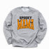 Spooky Mama Sweatshirt/T-shirt Option