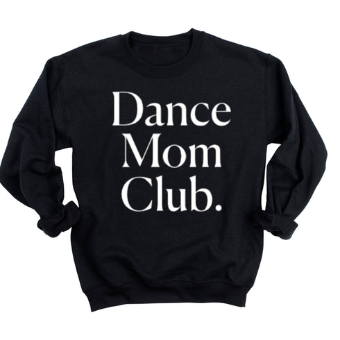 Dance Mom Club Adult SweatShirt