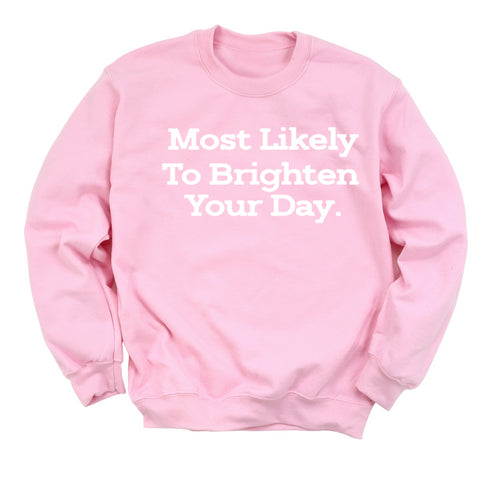 Back to School- "Most Likely to Brighten Your Day " Kids Multiple Color Sweatshirt
