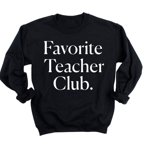 Favorite Teacher Club Adult SweatShirt
