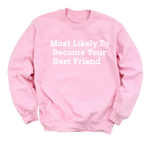 Back to School- "Most Likely to Become Your Best Friend" Kids Multiple Color Sweatshirt