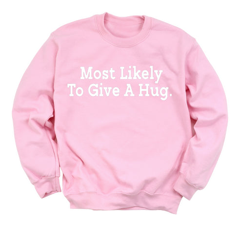 Back to School- "Most Likely to give a hug" Kids Multiple Color Sweatshirt