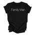 Family Man. - T-shirt and Pullover Option