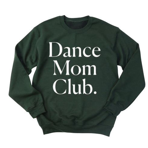 Dance Mom Club Adult SweatShirt