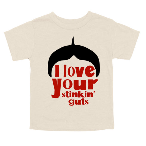 I Love Your Stinkin' Guts - Adult/Kids T-shirts