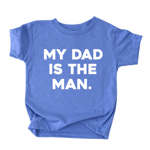 Dad and Kids - The Man/My Dad Is The Man - Multiple Colors