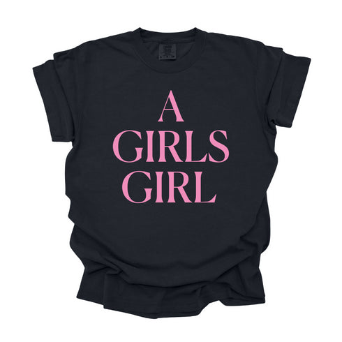 A Girls Girl - Adult/Kids Matching Comfort Colors T-shirts