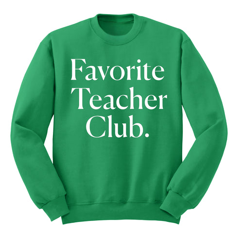 Favorite Teacher Club Adult SweatShirt