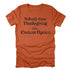 Thanksgiving- "Nobody Does Thanksgiving Like..." Custom Family Matching Shirts ( Multiple Options and Colors)