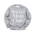 Soccer Mom Club Adult SweatShirt