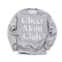 Cheer Mom Club Adult SweatShirt