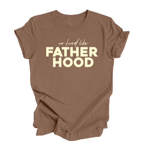 Matching Shirts- No Hood like Fatherhood/ Motherhood/ChildHood  (Multiple Colors)