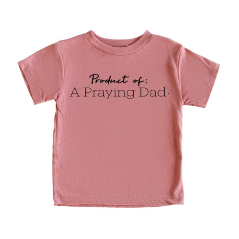 A Praying Dad/Product of a Praying Dad Matching T-shirt Set (Multiple Colors)