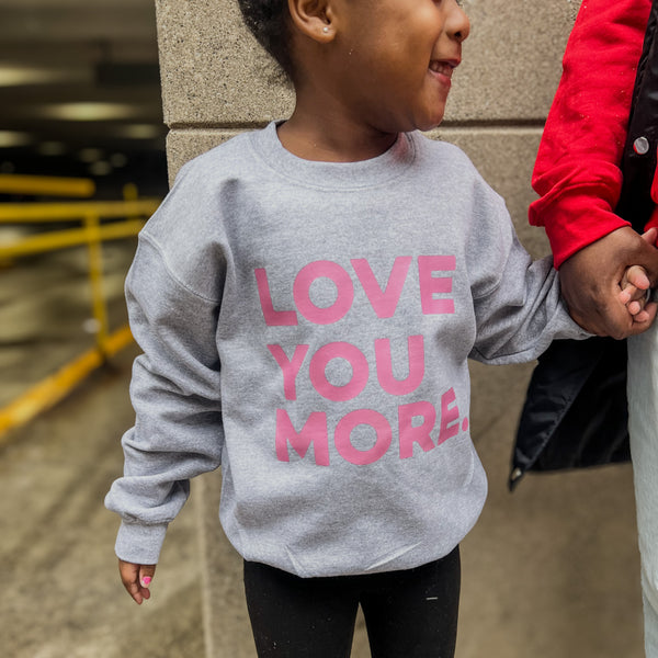 Love You More - Adult/Kids Matching Sweatshirts