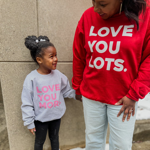 Love You Lots - Adult/Kids Matching Sweatshirts