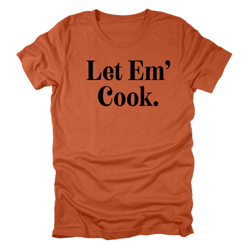 Let Em' Cook- Thanksgiving Family Matching T-shirt Kids and Adult ( Multiple Options and Colors)