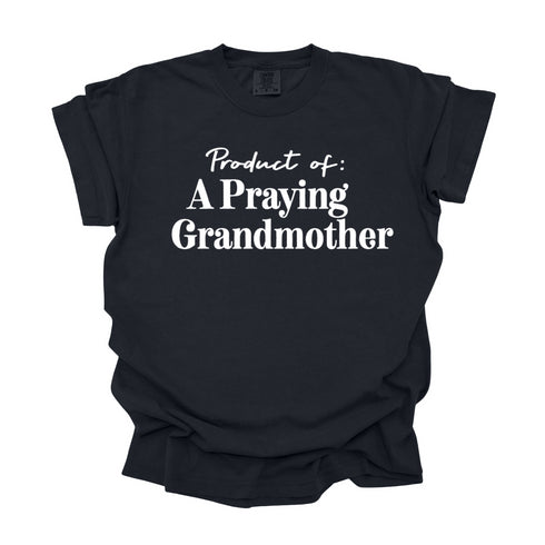 Product of A Praying Grandmother - Adult T-shirt/Comfort Colors
