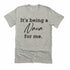 Grandparent Collection:  It's being a Nana for me shirt (multiple colors)