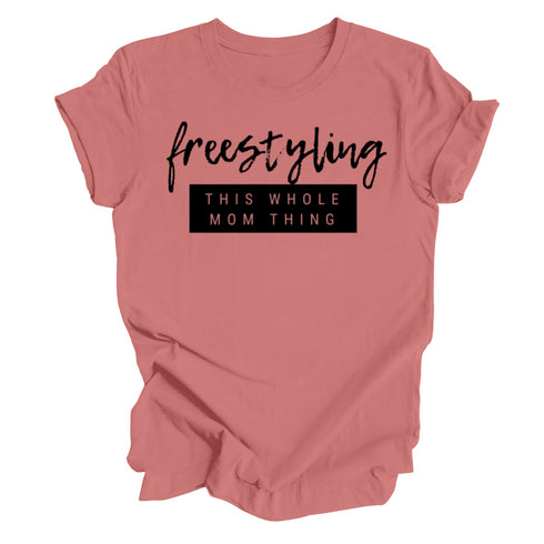 Free-Styling This Whole Mom Thing (Multiple Colors)