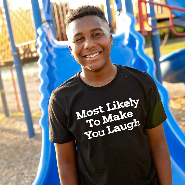 Back to School Superlatives- "Most Likely to Make You Laugh" Multiple Color T-shirt