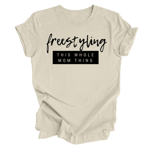 Freestyling This Whole Mom Thing Shirt ( Various Color Options)