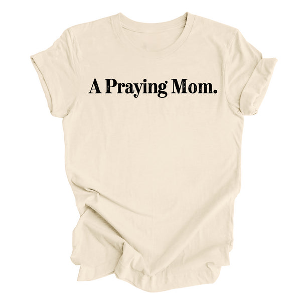 A Praying Mom - Adult T-shirt