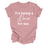 Grandparent Collection:  It's being a Nana for me shirt (multiple colors)