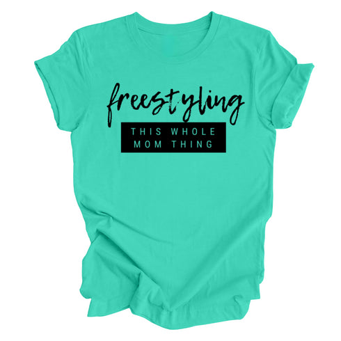 Free-Styling This Whole Mom Thing (Multiple Colors)