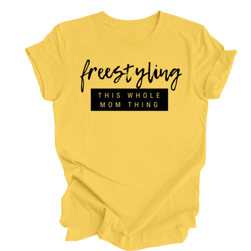 Free-Styling This Whole Mom Thing (Multiple Colors)