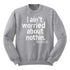 I aint worried about Nothin Collegiate Sweatshirt (Multiple Colors)