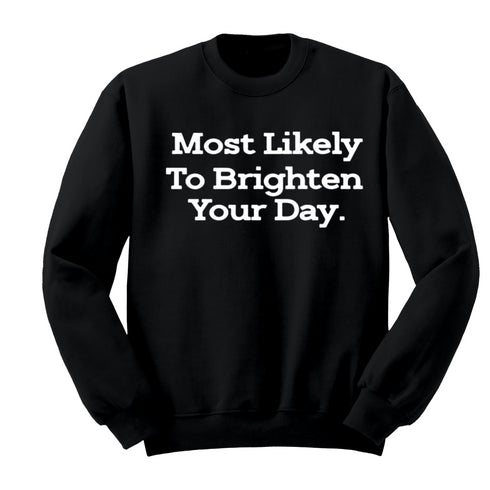 Back to School- "Most Likely to Brighten Your Day " Kids Multiple Color Sweatshirt
