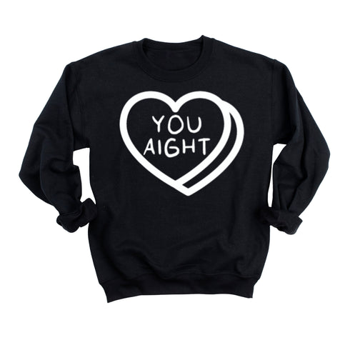 You Aight- Adult/Kids Matching Sweatshirts