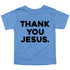 Thank You Jesus - Child/Adult T-shirt