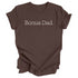 Adult- Bonus Dad T-shirt (Multiple Colors)