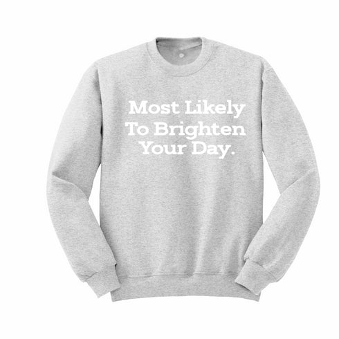 Back to School- "Most Likely to Brighten Your Day " Kids Multiple Color Sweatshirt
