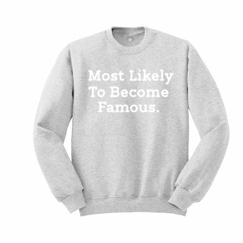 Back to School- "Most Likely to Become Famous" Kids Multiple Color Sweatshirt