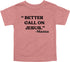 Mama's Words of Wisdom: Youth- " Better call on Jesus" - T-shirt
