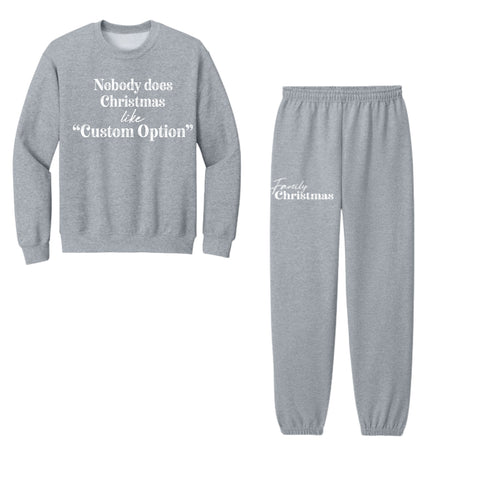 Nobody Does Christmas Like My Family Matching Set - Sweatshirt and Pants (Customize Option available)