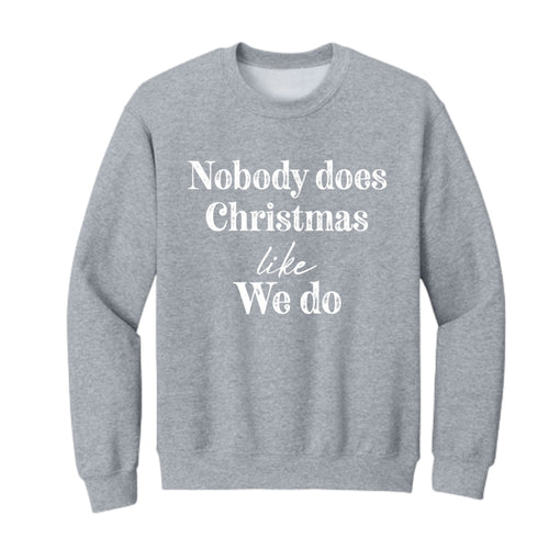 Nobody Does Christmas Like My Family Matching Set - Sweatshirt and Pants (Customize Option available)