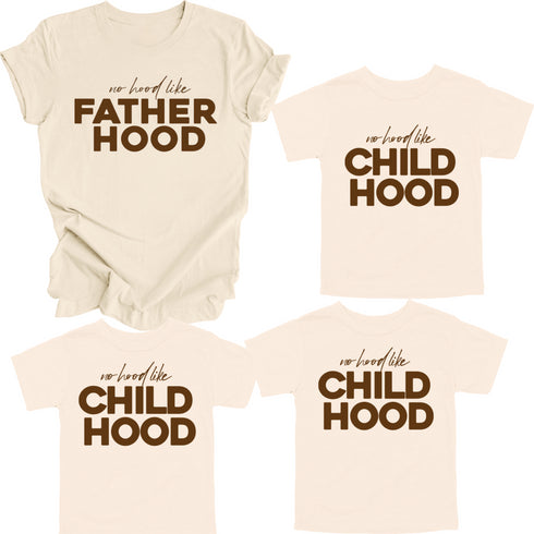 Matching Shirts- No Hood like Fatherhood/ Motherhood/ChildHood  (Multiple Colors)