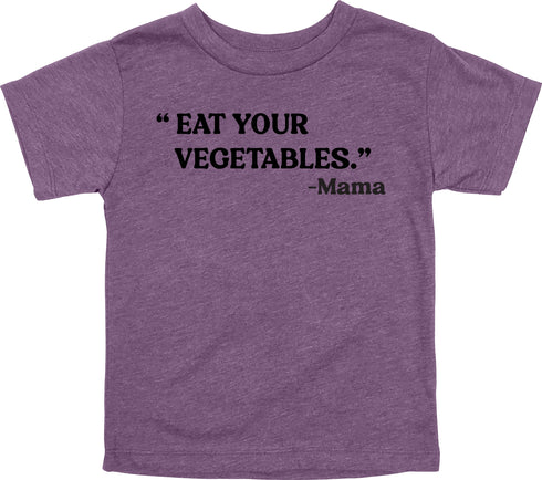 Mama's  Words of Wisdom: Youth- "Eat your vegetables" - T-shirt