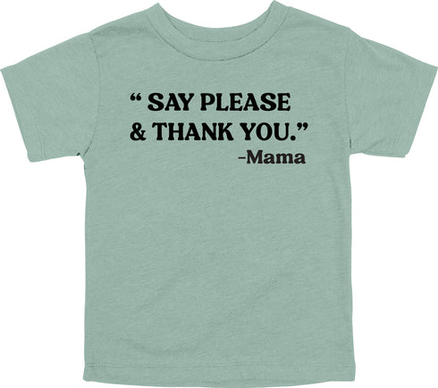 Mama's  Words of Wisdom: Youth- " Say Please & Thank You" - T-shirt