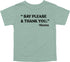Mama's  Words of Wisdom: Youth- " Say Please & Thank You" - T-shirt