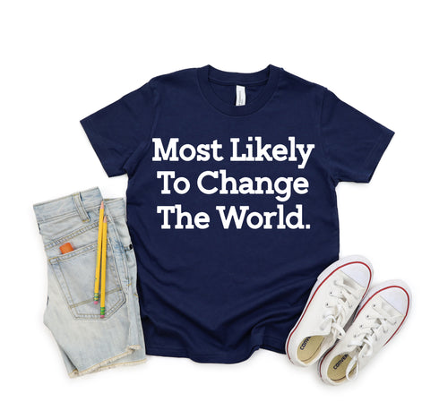 Back to School Superlatives- Most Likely to Change The World" Multiple Color T-shirt