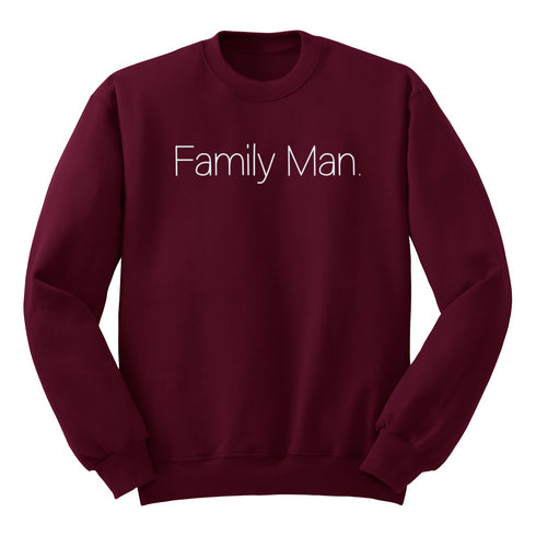 Family Man. - T-shirt and Pullover Option