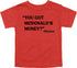 Mama's Words of Wisdom: Youth- " You got McDonalds Money" - T-shirt
